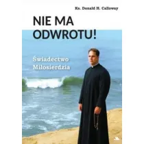 Nie ma odwrotu! �wiadectwo Mi�osierdzia