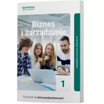 Biznes i zarzdzanie 1. Zakres podstawowy. Podrcznik dla szk ponadpodstawowych