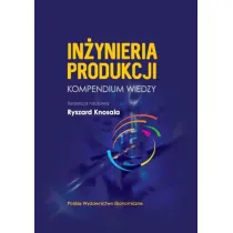 In�ynieria produkcji. Kompendium wiedzy