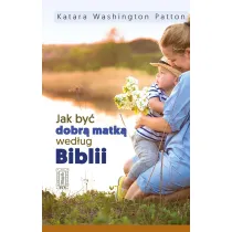 Jak by� dobr� matk� wed�ug Biblii