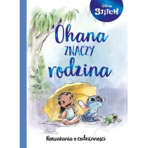 Ohana znaczy rodzina. Rozwa�ania o codzienno�ci. Disney Stitch