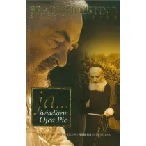 Ja �wiadkiem Ojca Pio