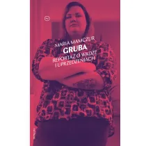 Gruba. Reporta� o wadze i uprzedzeniach