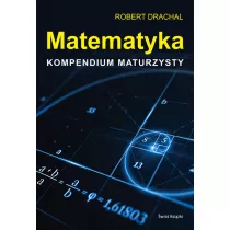 Matematyka. Kompendium maturzysty