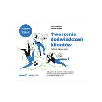 Tworzenie do�wiadcze� klient�w. Wydanie II poszerzone