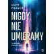 Nigdy nie umieramy. Tajemnice �ycia po �yciu
