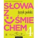 S�owa z u�miechem. J�zyk polski. Zeszyt �wicze�. Klasa 4. Szko�a podstawowa