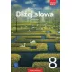 J�zyk polski. Bli�ej s�owa. Podr�cznik. Klasa 8. Szko�a podstawowa