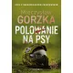 Polowanie na psy. W�ciek�e psy. Tom 1
