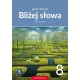 Bli�ej s�owa. J�zyk polski. Zeszyt �wicze�. Klasa 8. Szko�a podstawowa