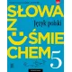 S�owa z u�miechem. J�zyk polski. Nauka o j�zyku i ortografia. Podr�cznik. Klasa 5. Szko�a podstawowa