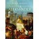 Aleksander. Trylogia antyczna. Tom 3