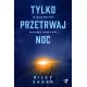 Tylko przetrwaj noc
