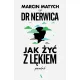 Jak �y� z l�kiem. Poradnik doktora nerwicy