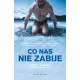 Co nas nie zabije. Jak zimno i �wiczenia oddechowe pomagaj� w odzyskaniu odporno�ci oraz utraconej si�y ewolucyjnej