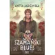 Szama�ski blues. Szama�ska seria. Tom 1